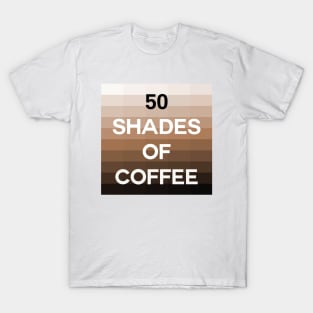 Fifty Shades of Coffee T-Shirt